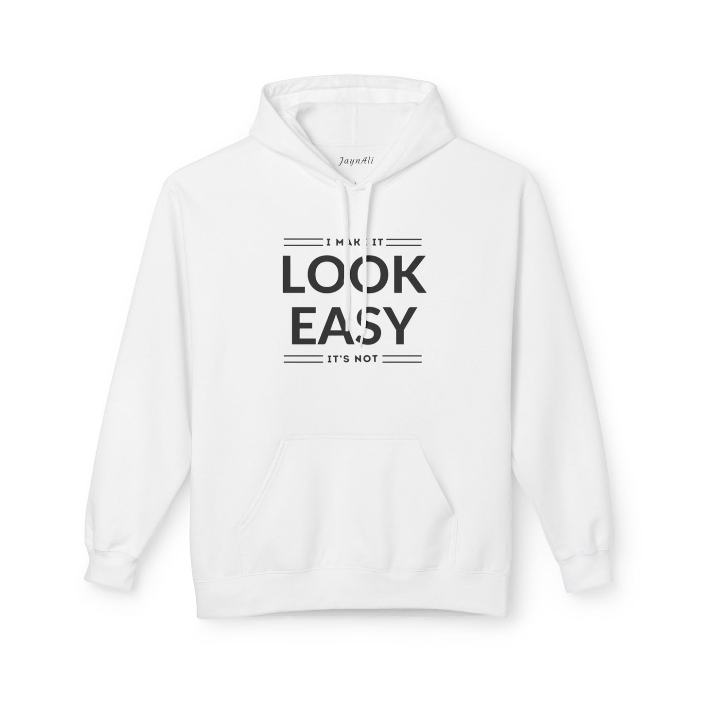 I Make It Look Easy Unisex Hoodie