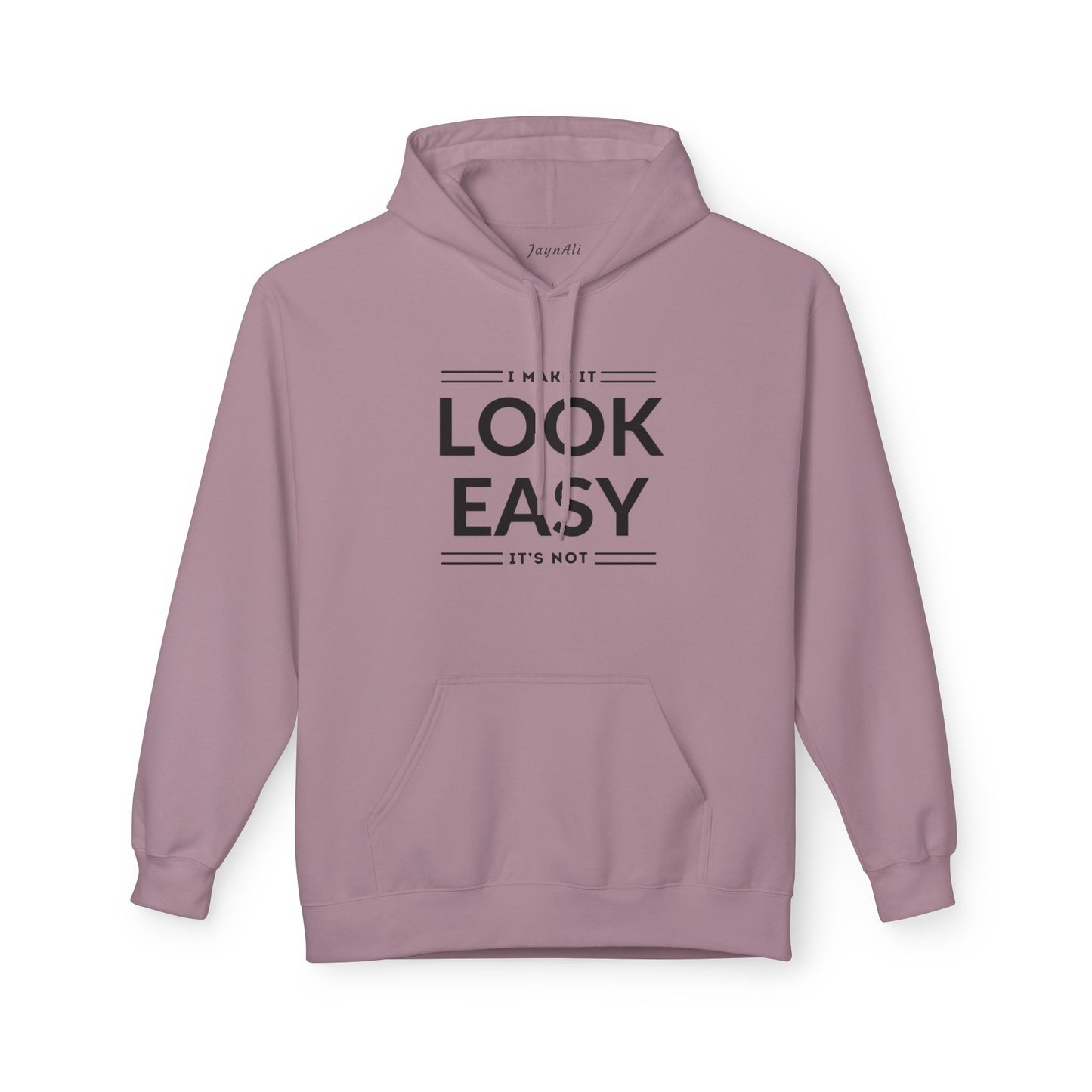 I Make It Look Easy Unisex Hoodie