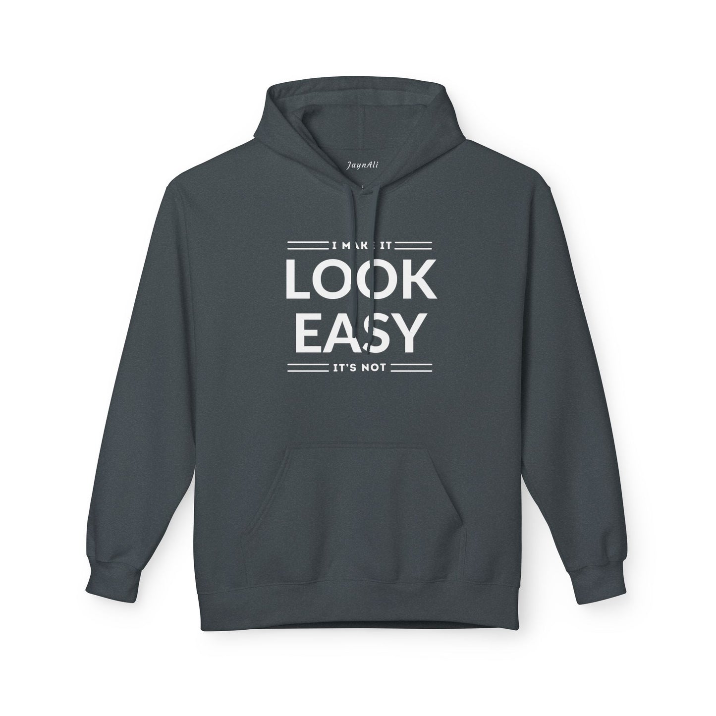 I Make It Look Easy Unisex Hoodie