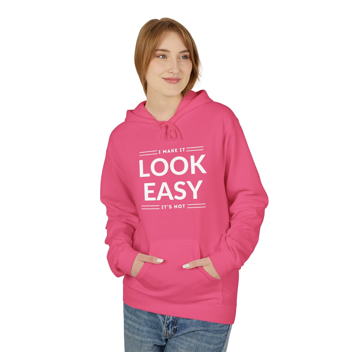 I Make It Look Easy Unisex Hoodie