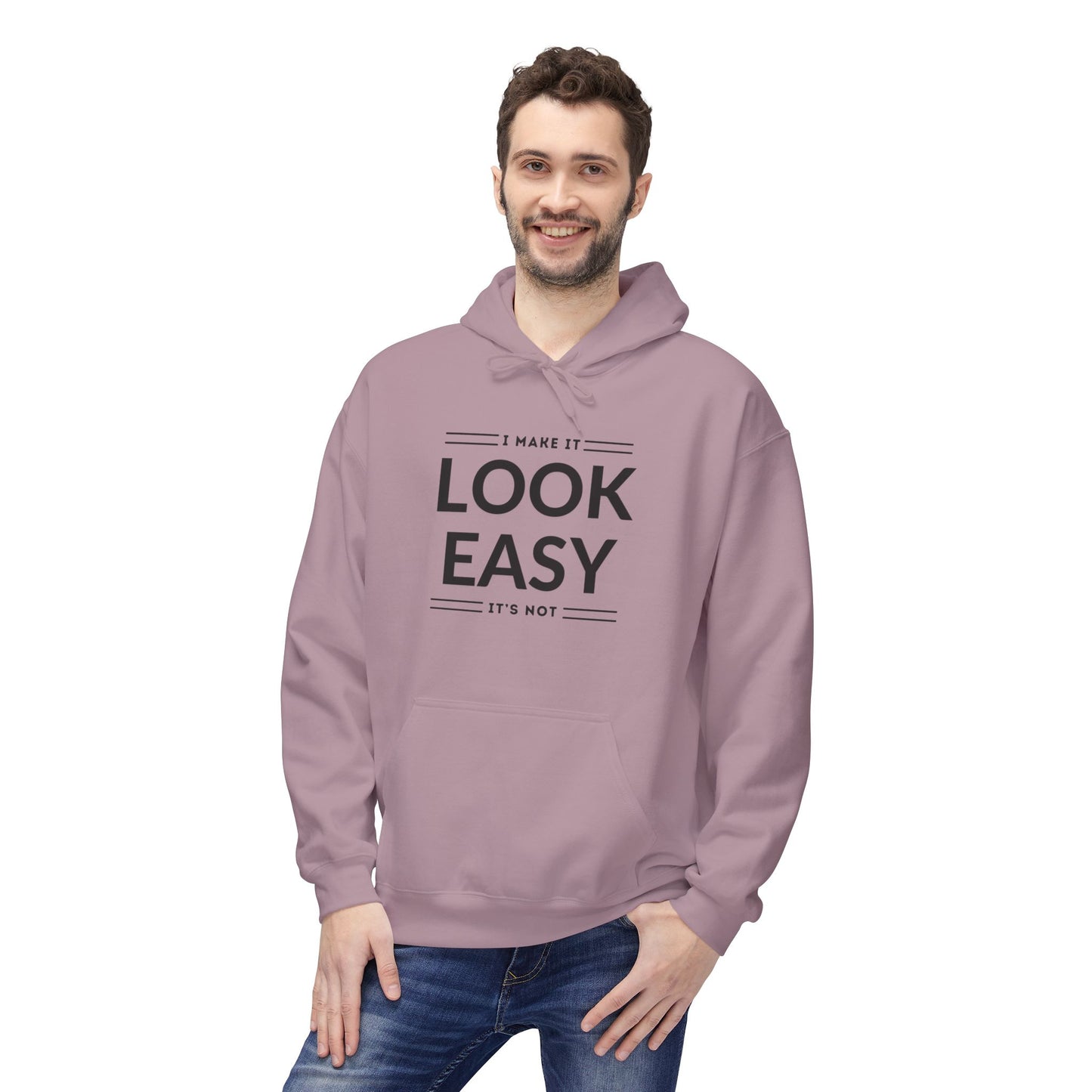 I Make It Look Easy Unisex Hoodie