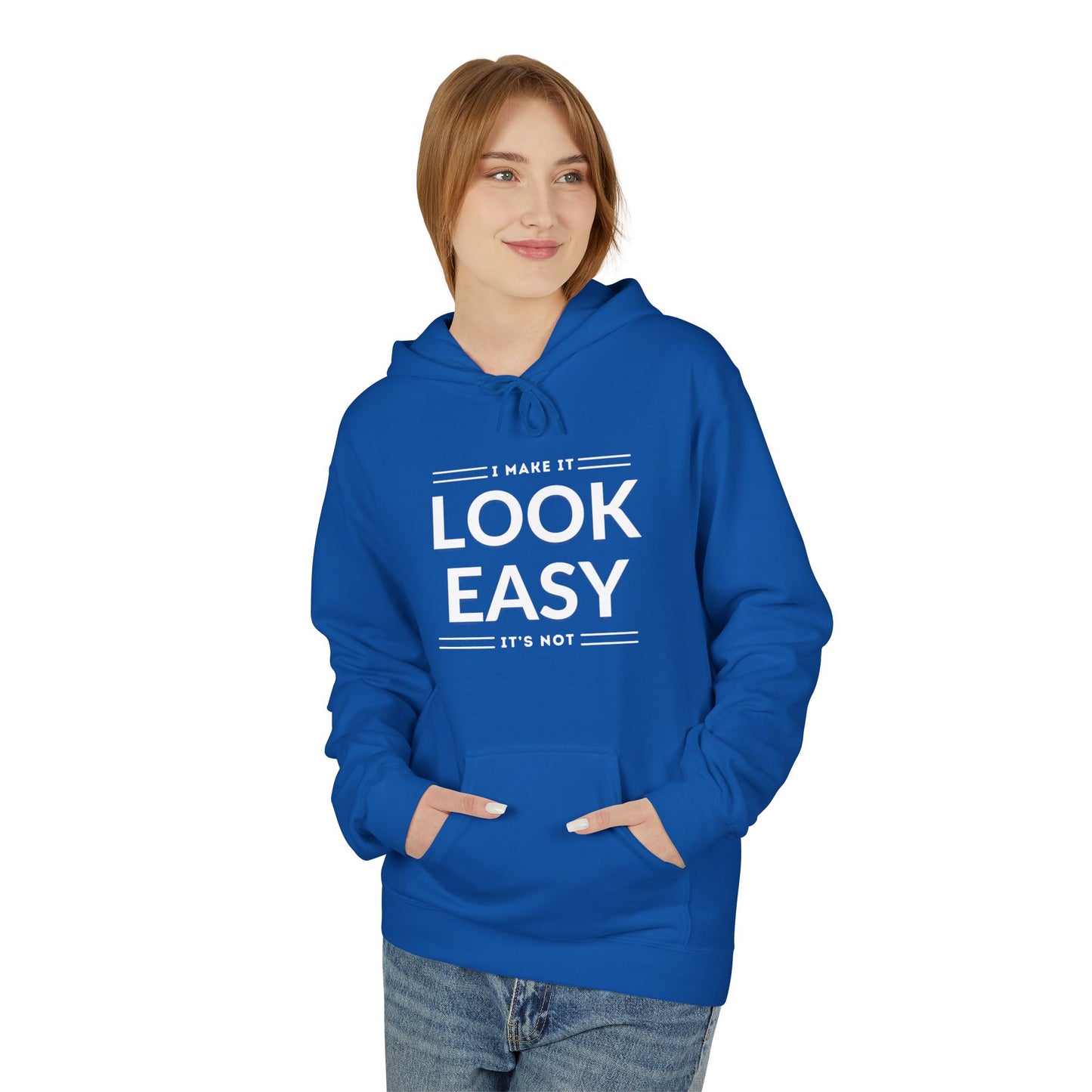 I Make It Look Easy Unisex Hoodie