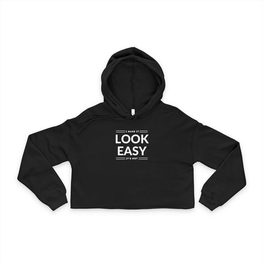 Casual Women's Cropped Hoodie - 'I make it Look Easy' - Trendy Athleisure and Lounge Wear