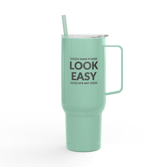 I make it look easy Travel Tumbler