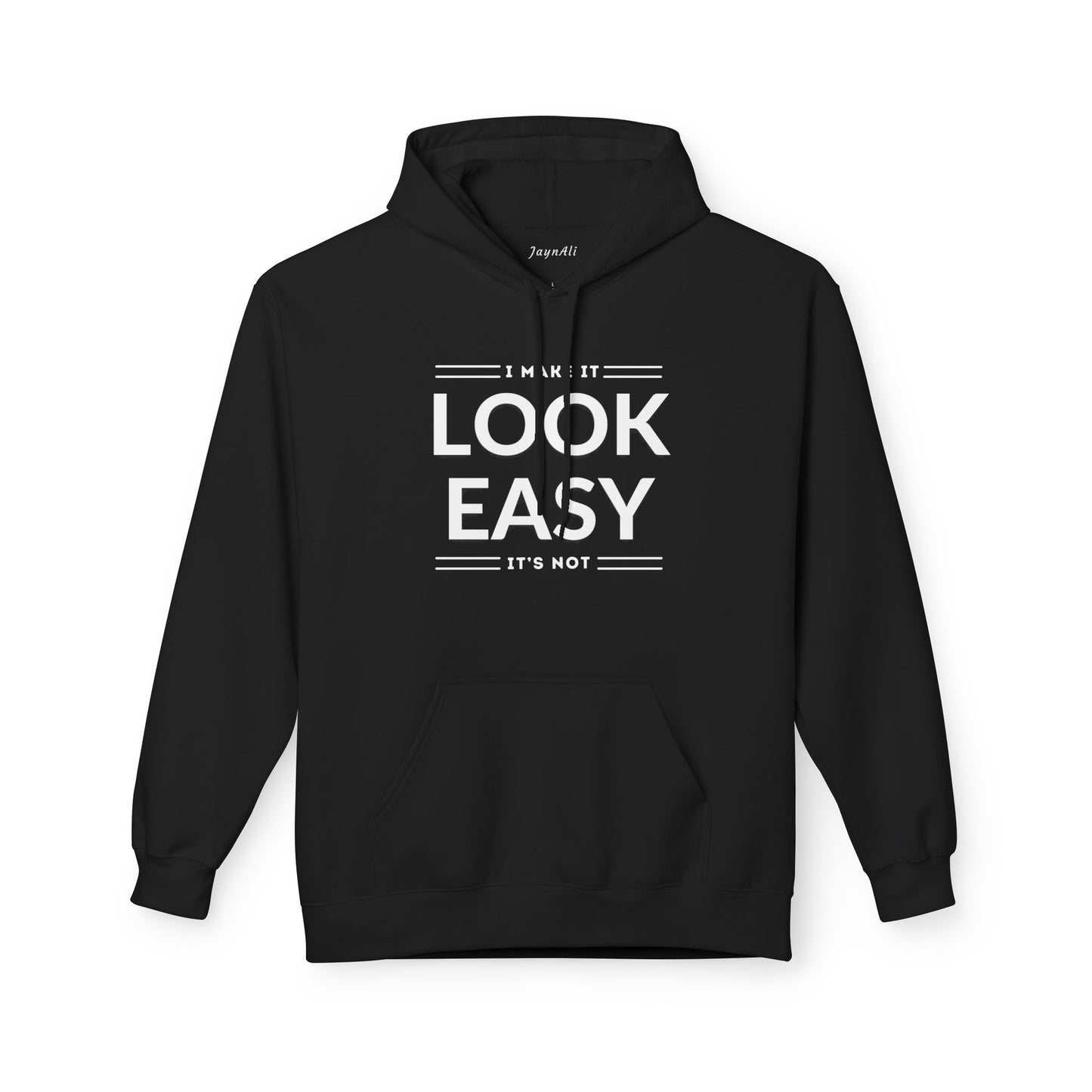 I Make It Look Easy Unisex Hoodie