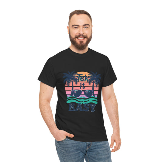 Tek It Easy T-Shirt — Funny Relaxed Vibe Tee