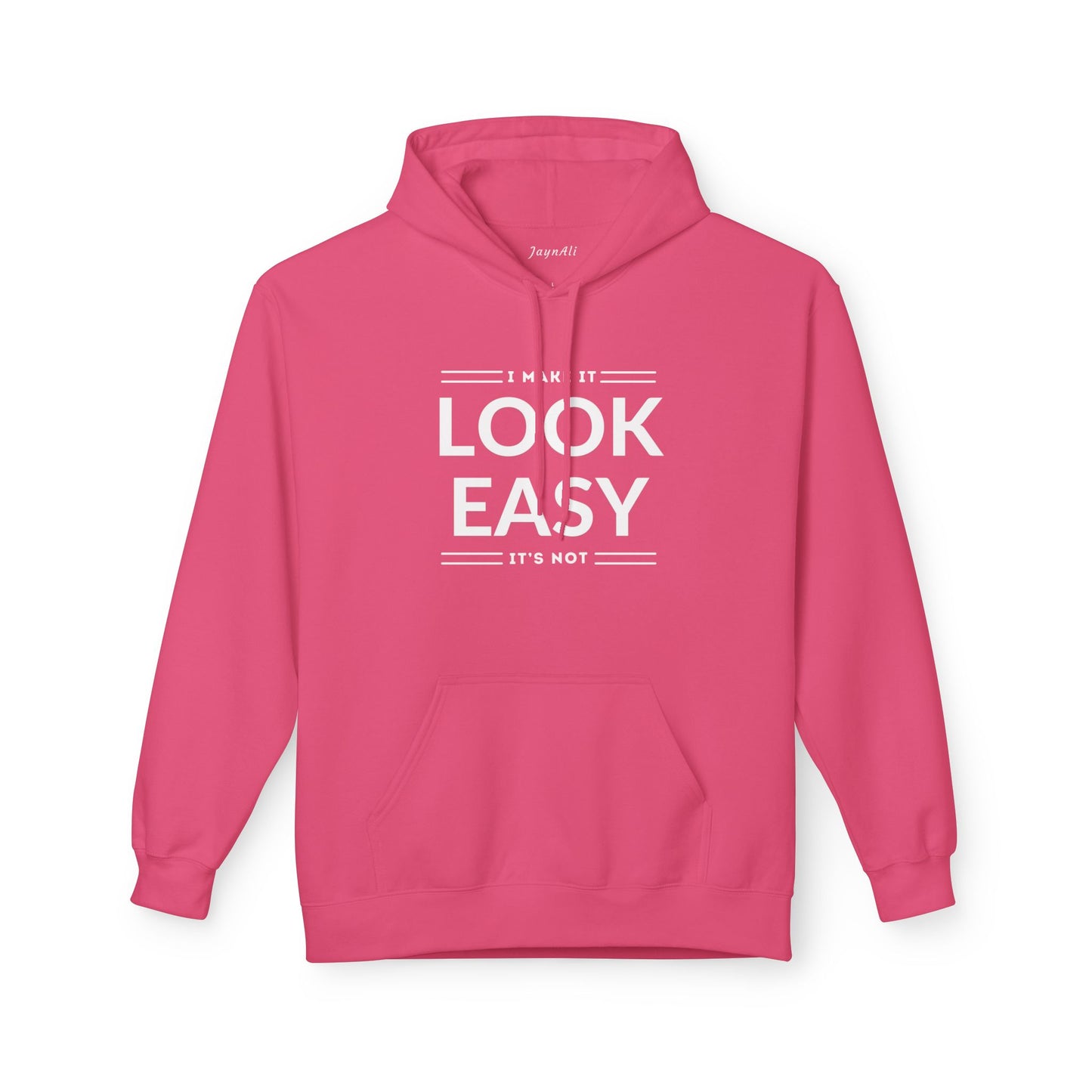 I Make It Look Easy Unisex Hoodie