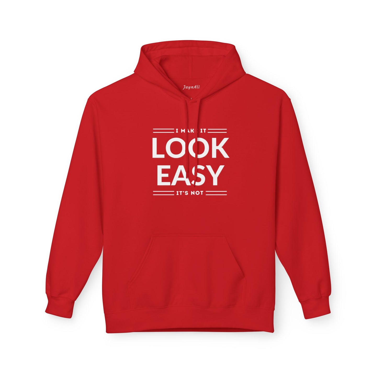 I Make It Look Easy Unisex Hoodie