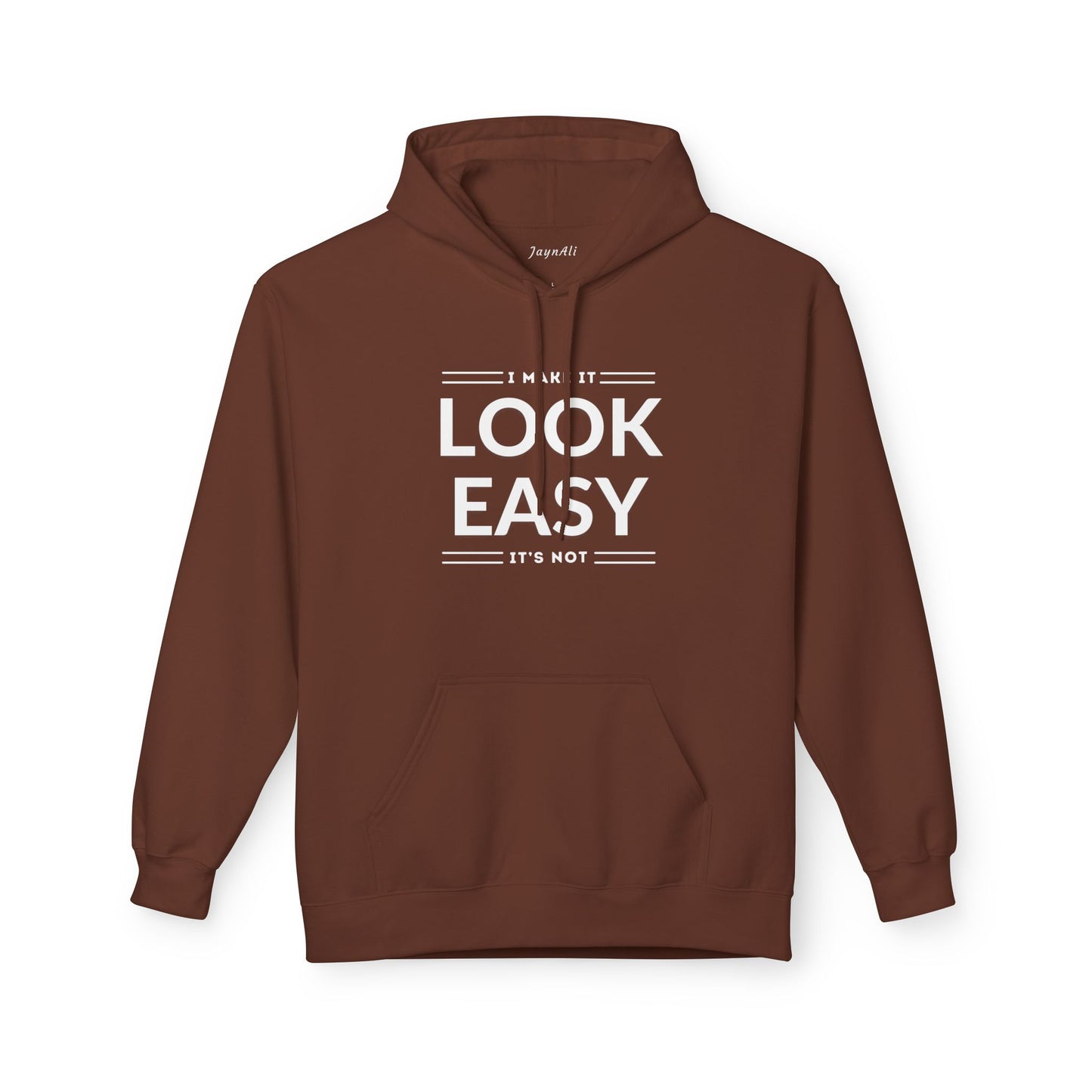 I Make It Look Easy Unisex Hoodie