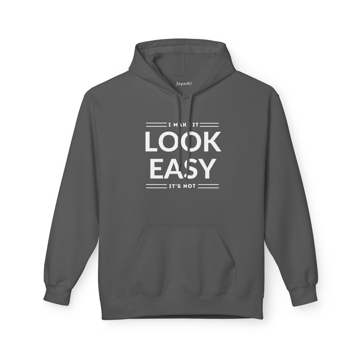 I Make It Look Easy Unisex Hoodie
