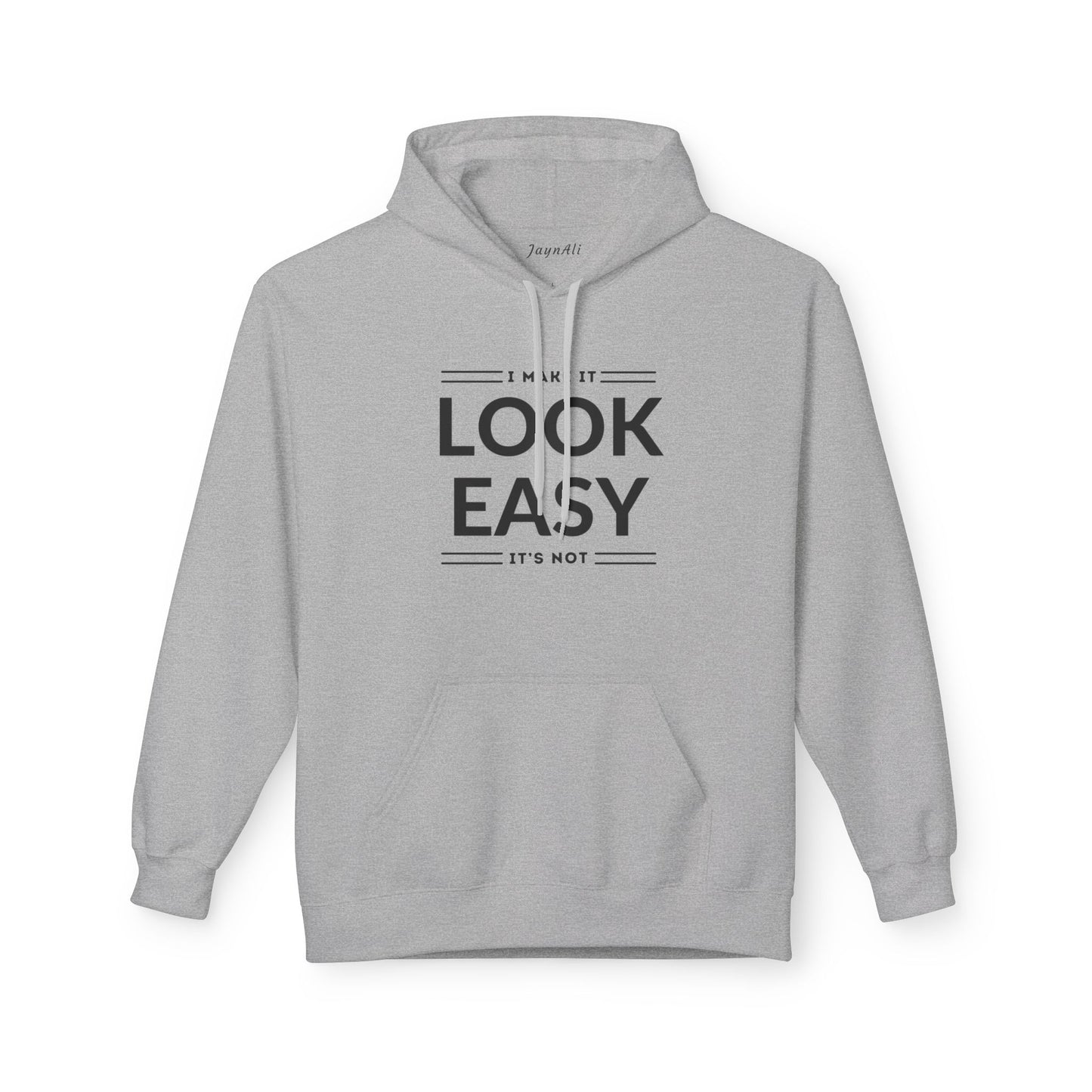 I Make It Look Easy Unisex Hoodie