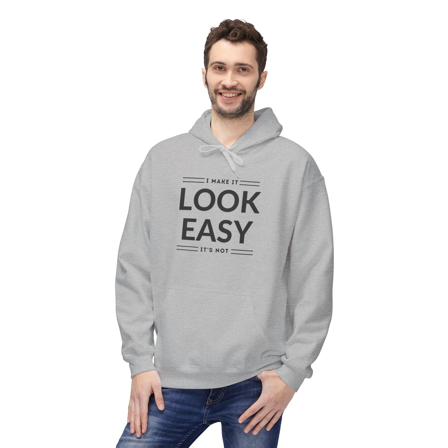 I Make It Look Easy Unisex Hoodie