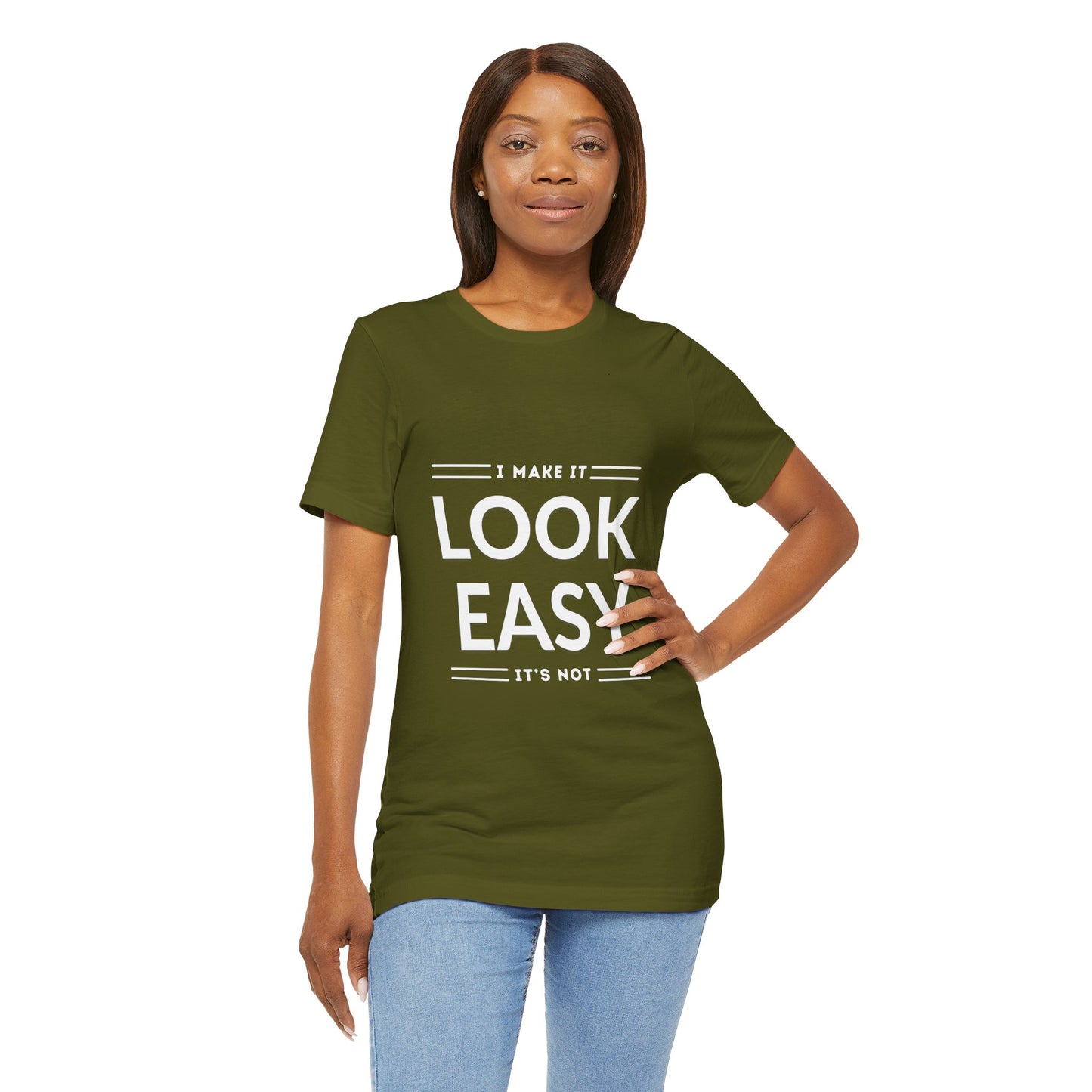 I Make it Look Easy Graphic Tee| Motivational Quote | Funny Shirt for Everyday Wear