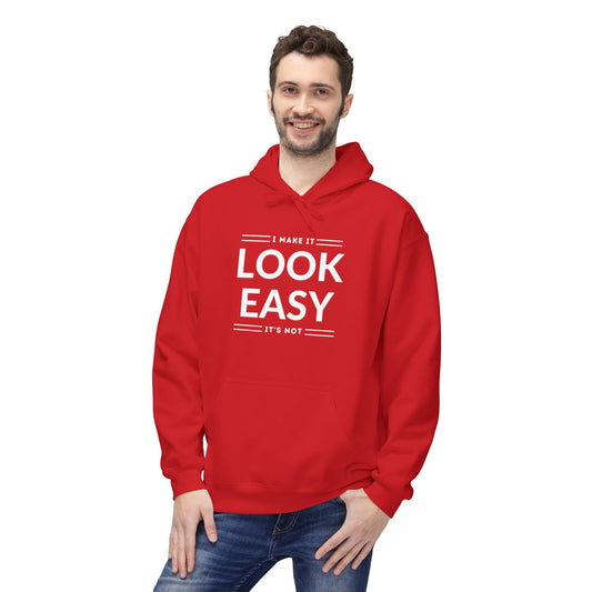 I Make It Look Easy Unisex Hoodie