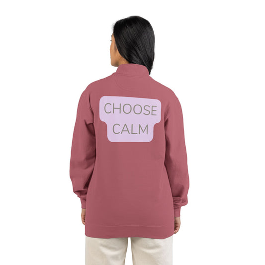 Choose Calm Quarter-Zip Sweatshirt — Relaxed Pullover with 'CHOOSE CALM' Back Graphic