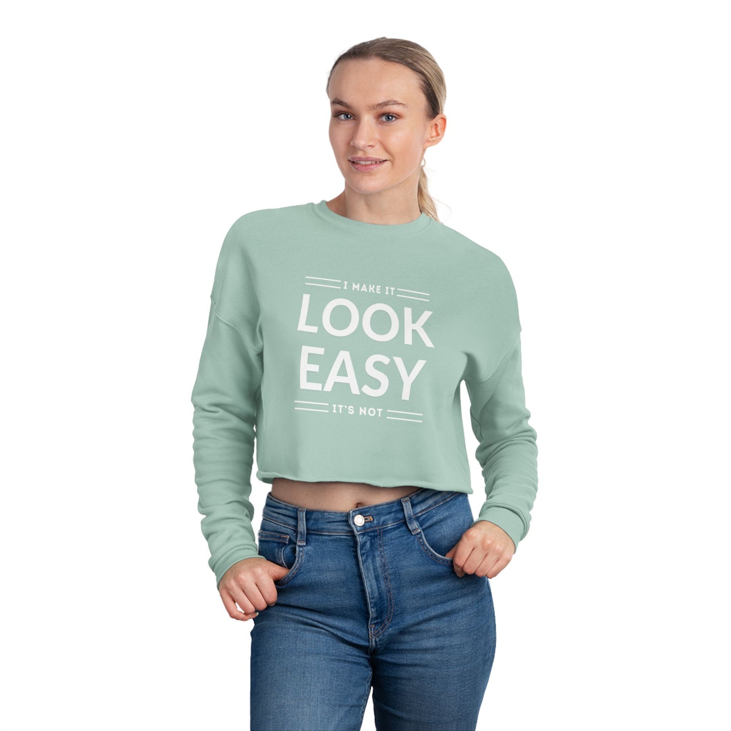 Women's Cropped Sweatshirt - 'I Make It Look Easy' | Cozy Casual Style, Everyday Wear
