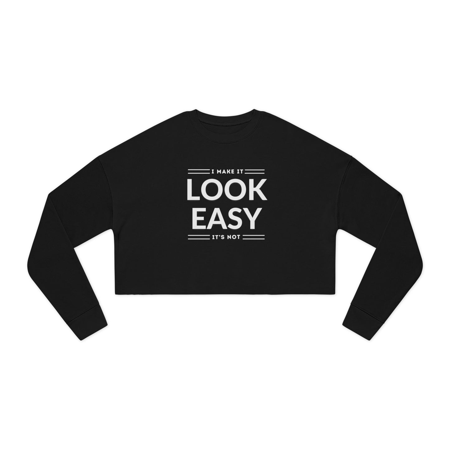 Women's Cropped Sweatshirt - 'I Make It Look Easy' | Cozy Casual Style, Everyday Wear