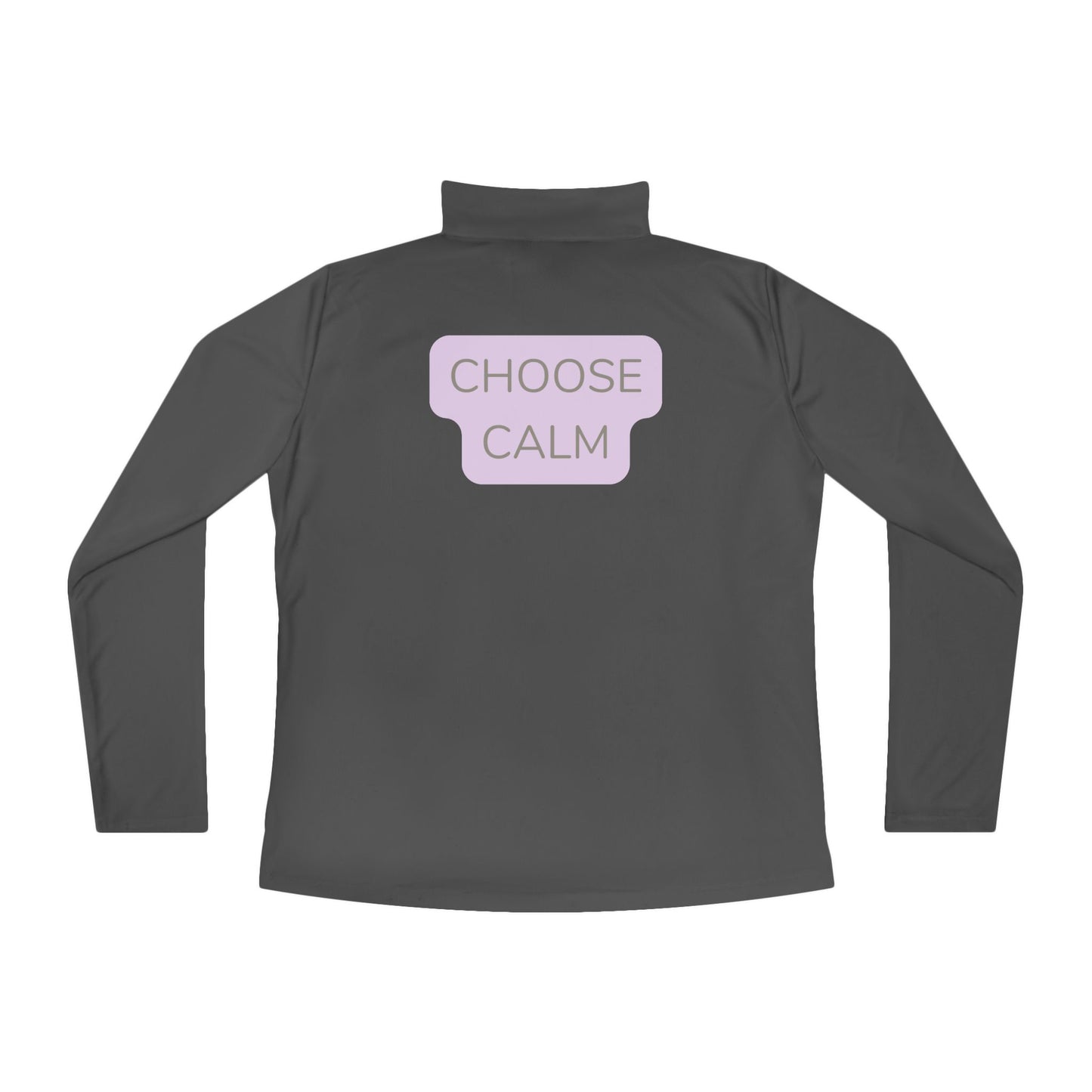 Ladies Quarter-Zip Pullover — "Choose Calm" Relaxed Pullover