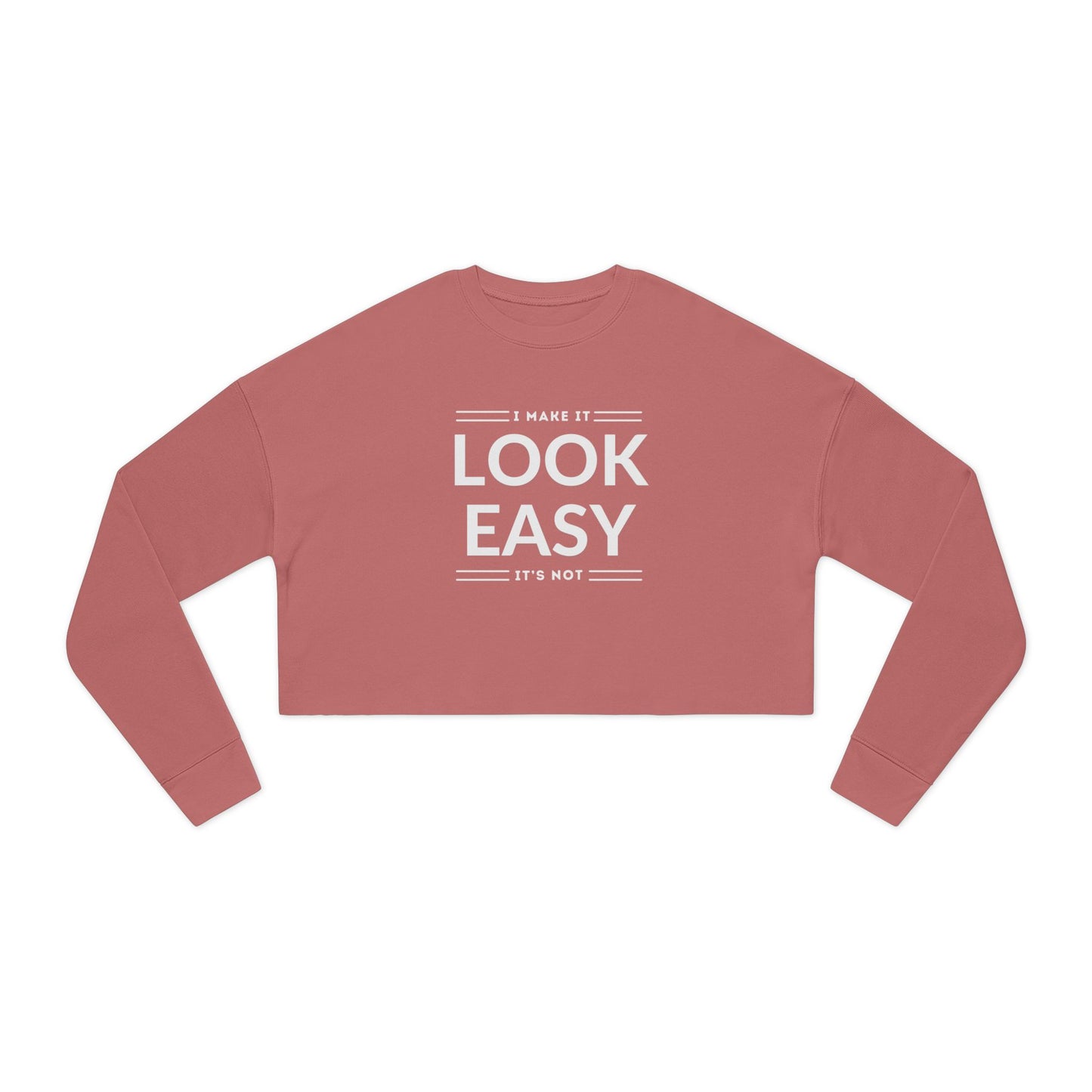 Women's Cropped Sweatshirt - 'I Make It Look Easy' | Cozy Casual Style, Everyday Wear
