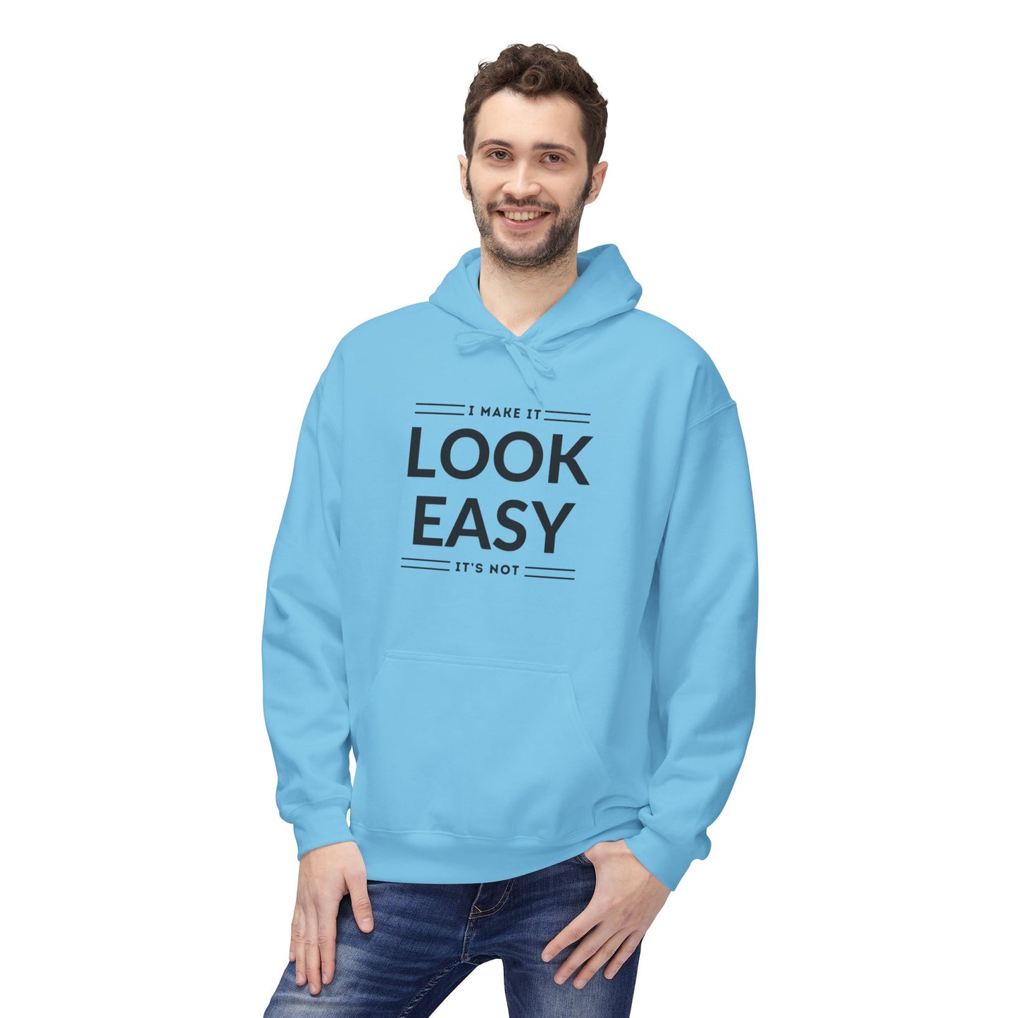 I Make It Look Easy Unisex Hoodie