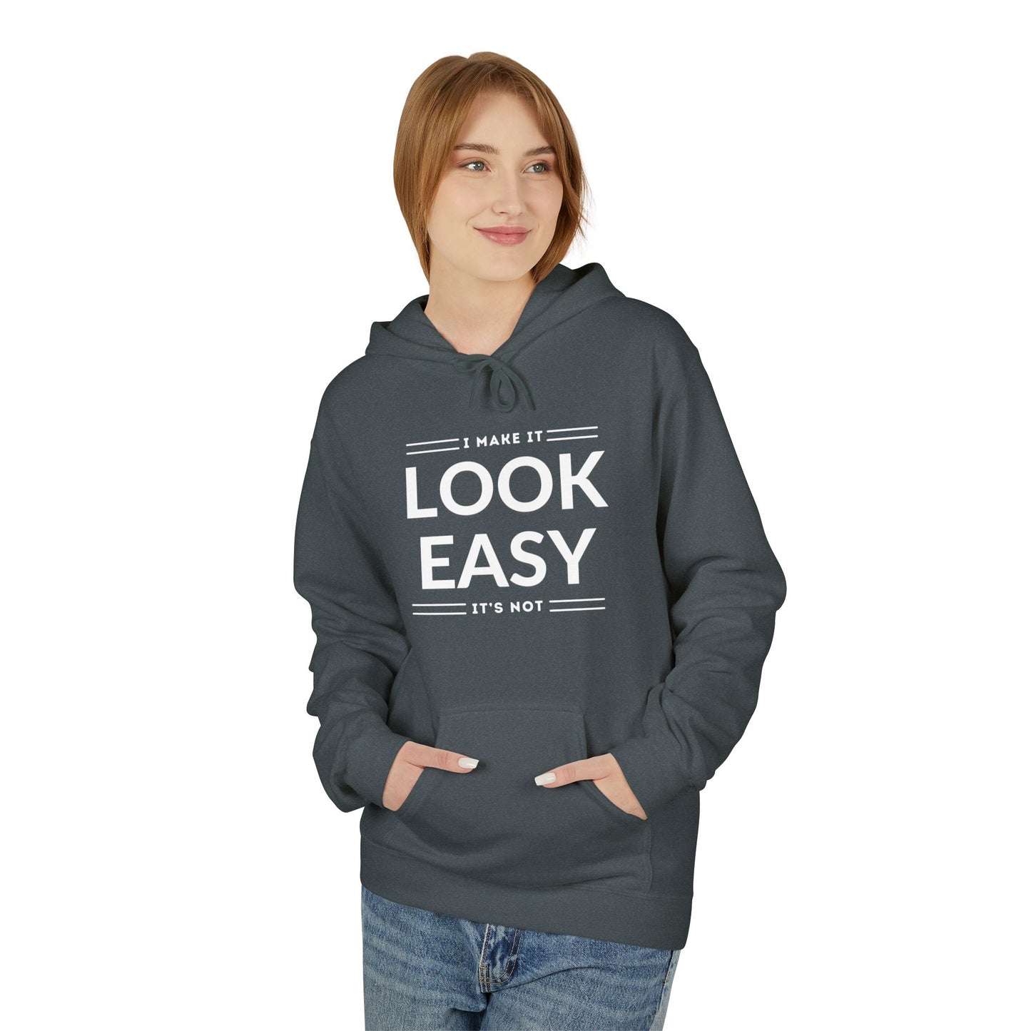 I Make It Look Easy Unisex Hoodie