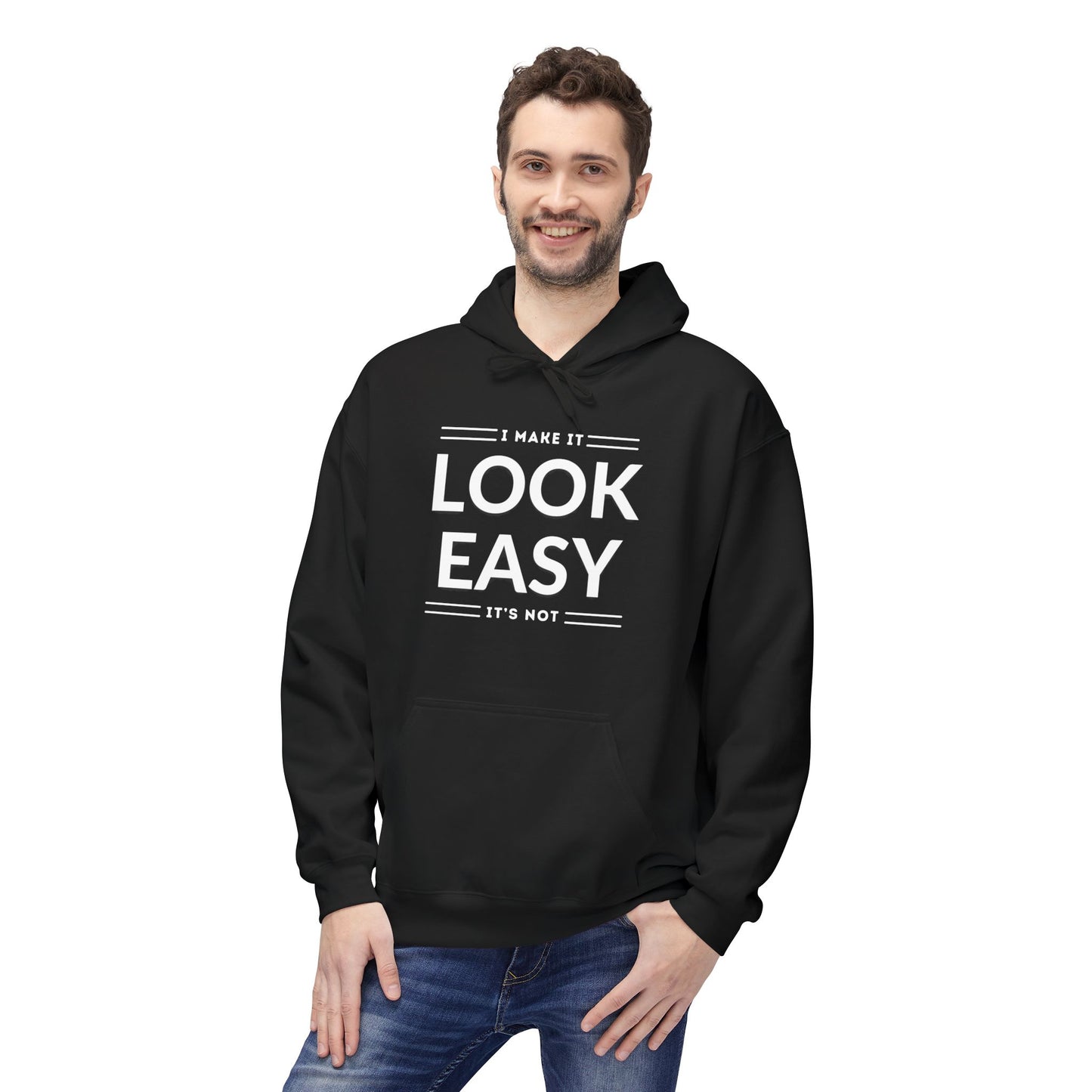 I Make It Look Easy Unisex Hoodie