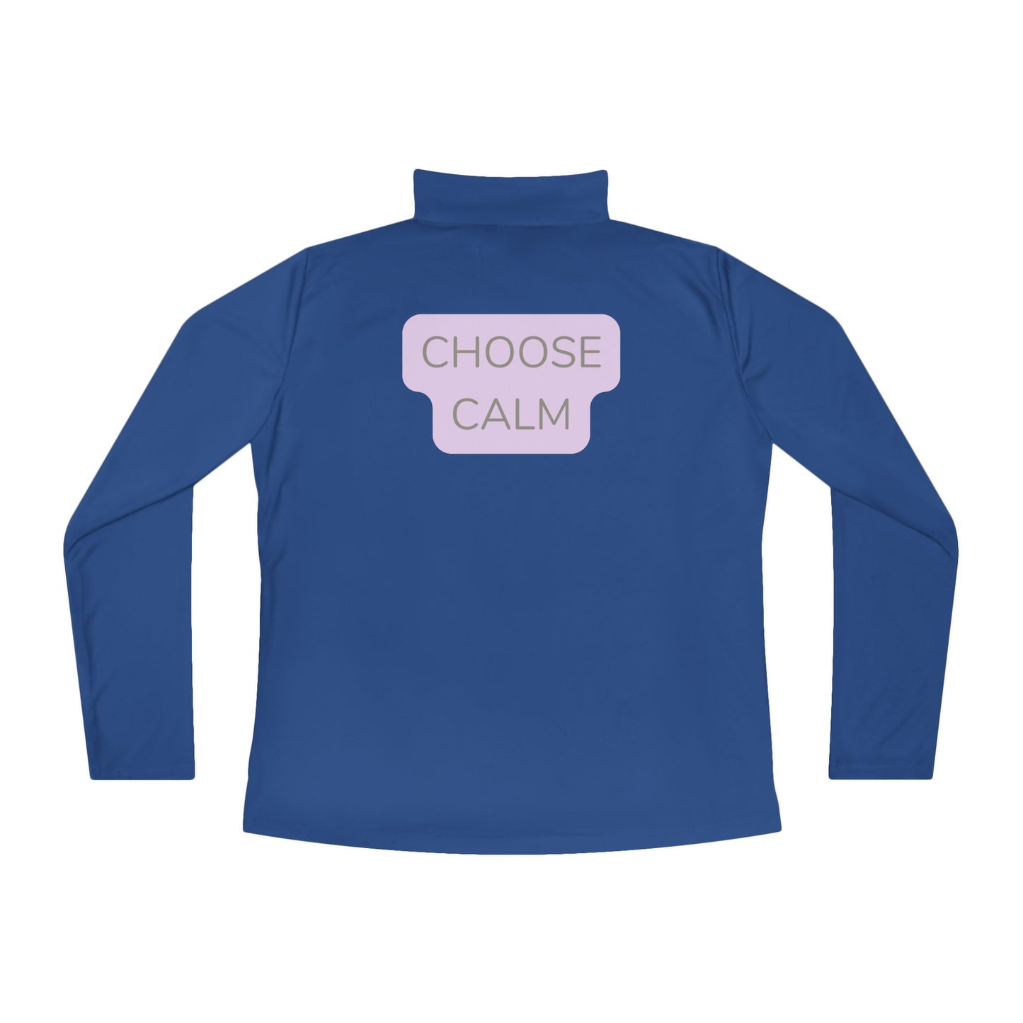 Ladies Quarter-Zip Pullover — "Choose Calm" Relaxed Pullover