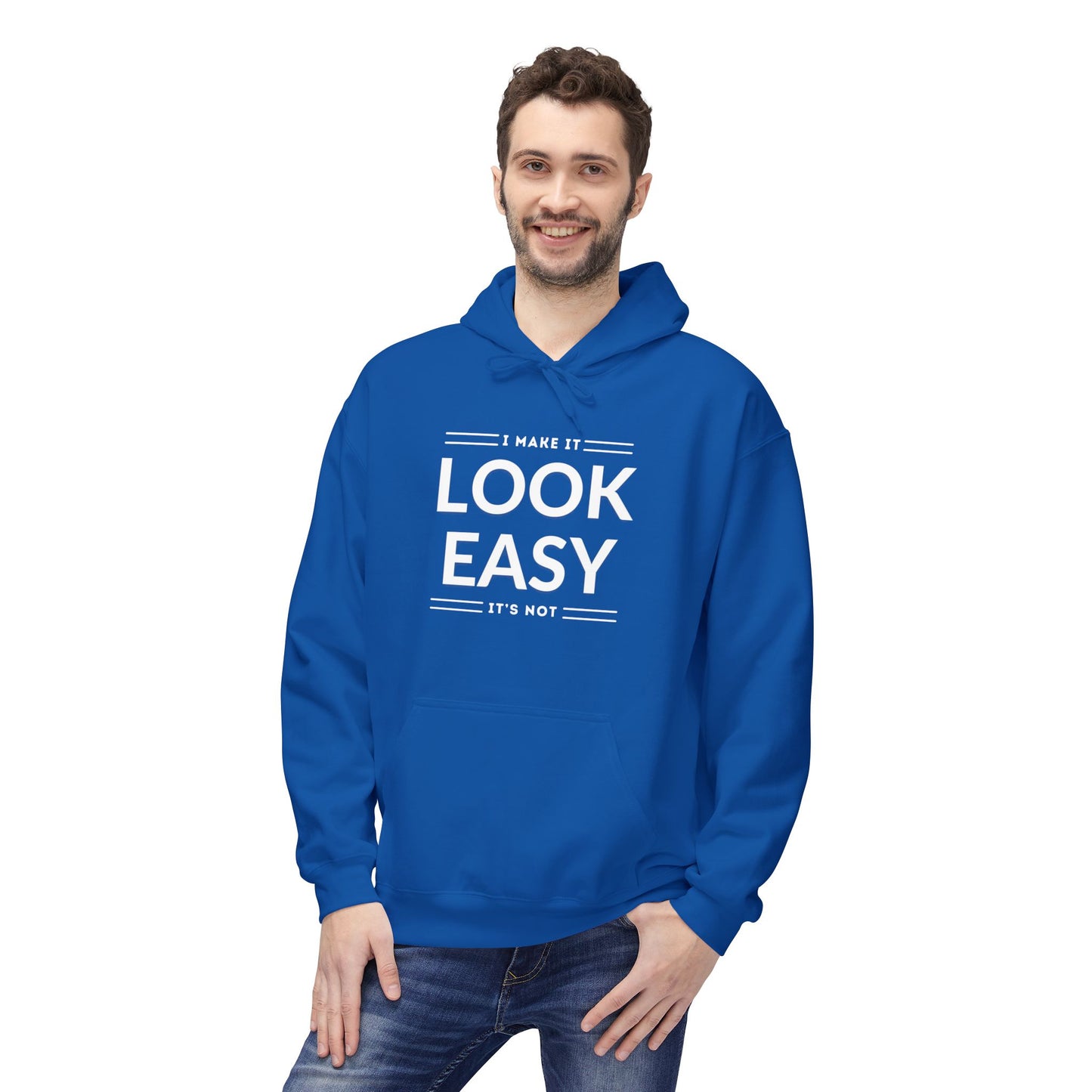 I Make It Look Easy Unisex Hoodie