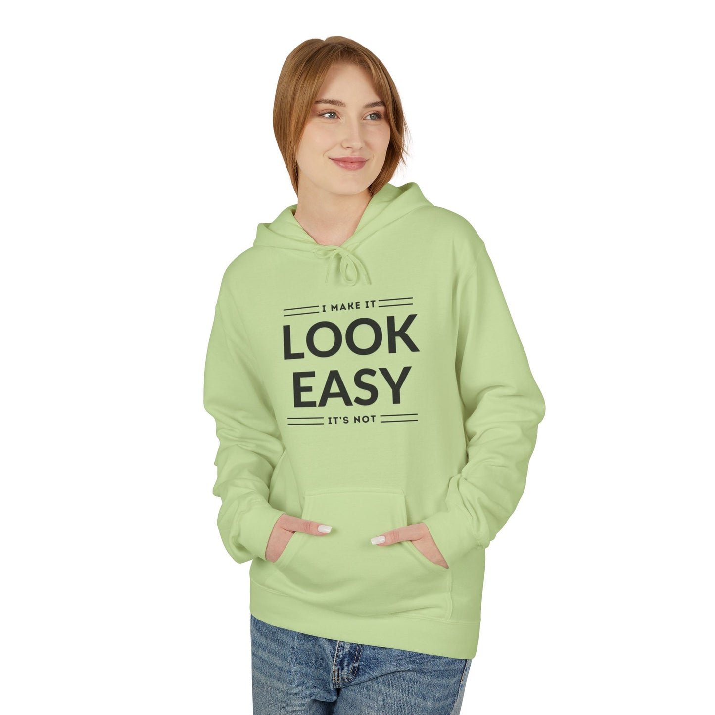 I Make It Look Easy Unisex Hoodie