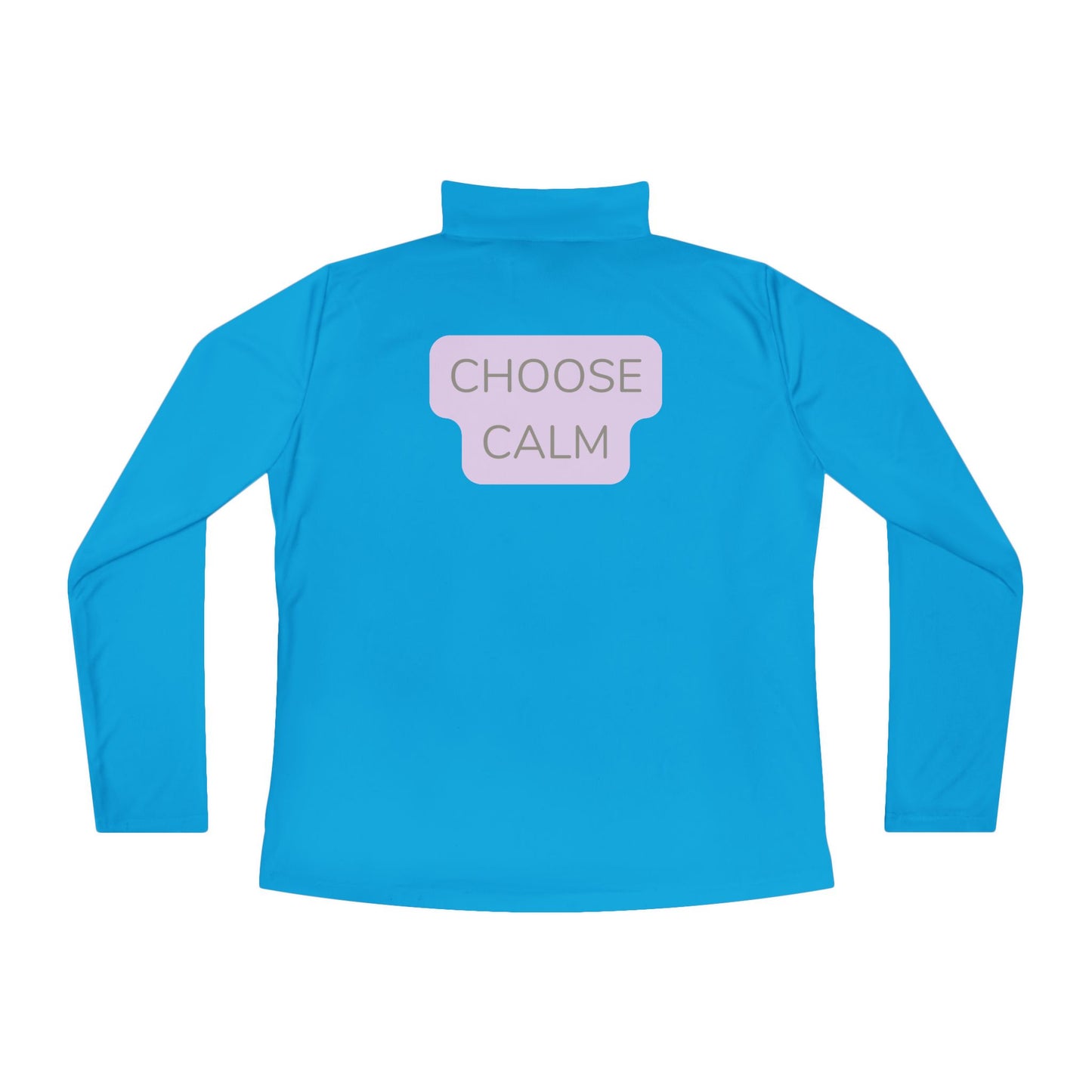 Ladies Quarter-Zip Pullover — "Choose Calm" Relaxed Pullover