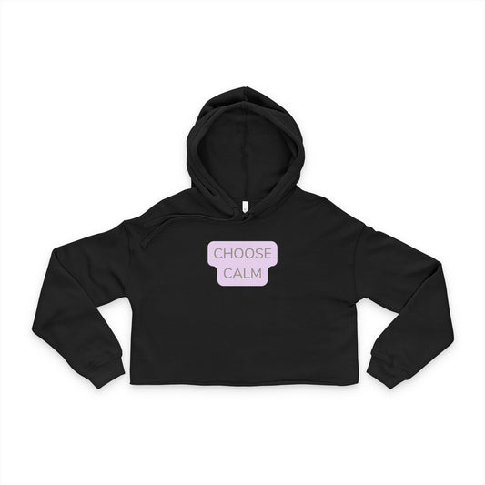 Choose Calm Cropped Hoodie — Women's Relaxed Mindfulness Hoodie
