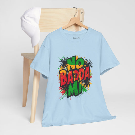 No Badda Mi T-Shirt