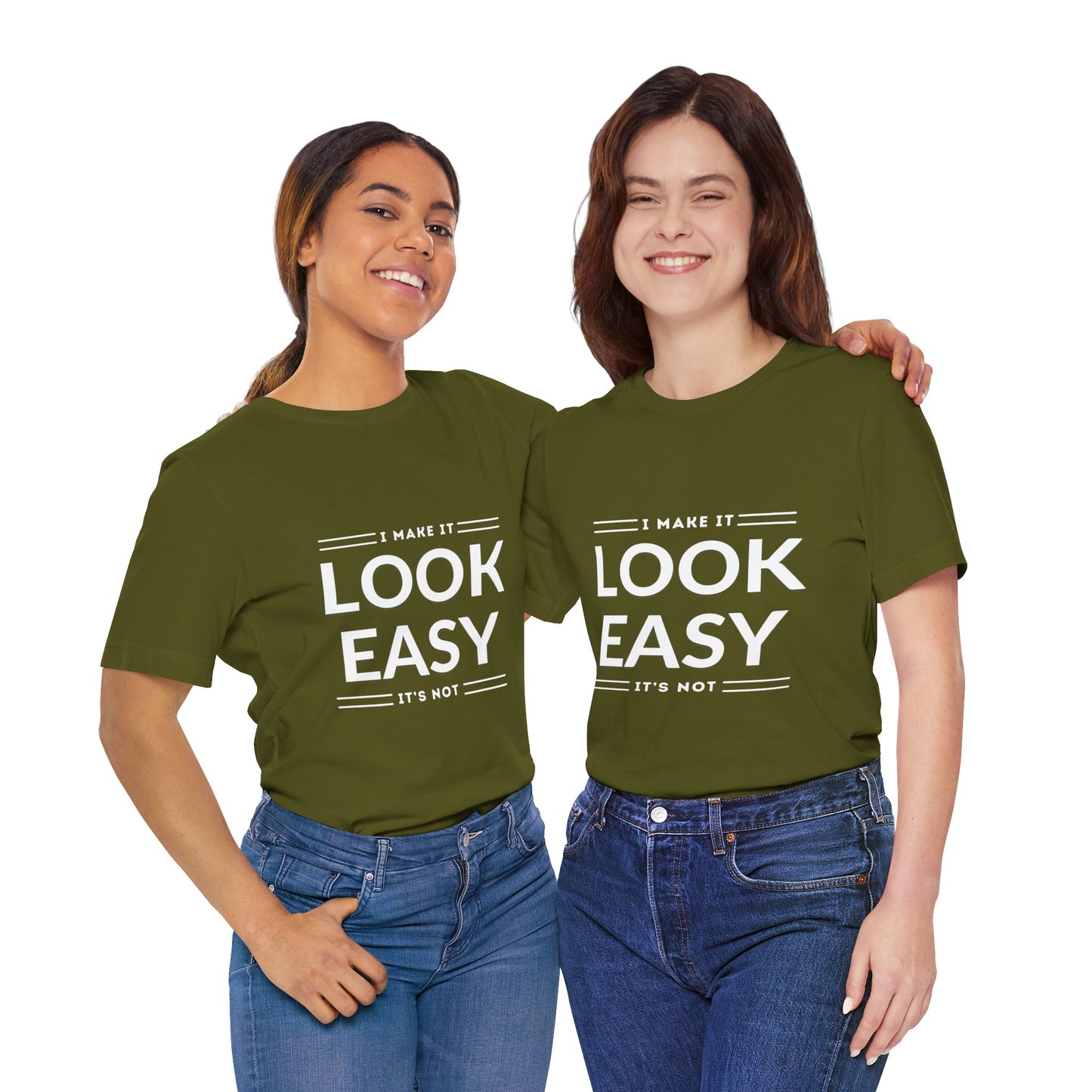 I Make it Look Easy Graphic Tee| Motivational Quote | Funny Shirt for Everyday Wear