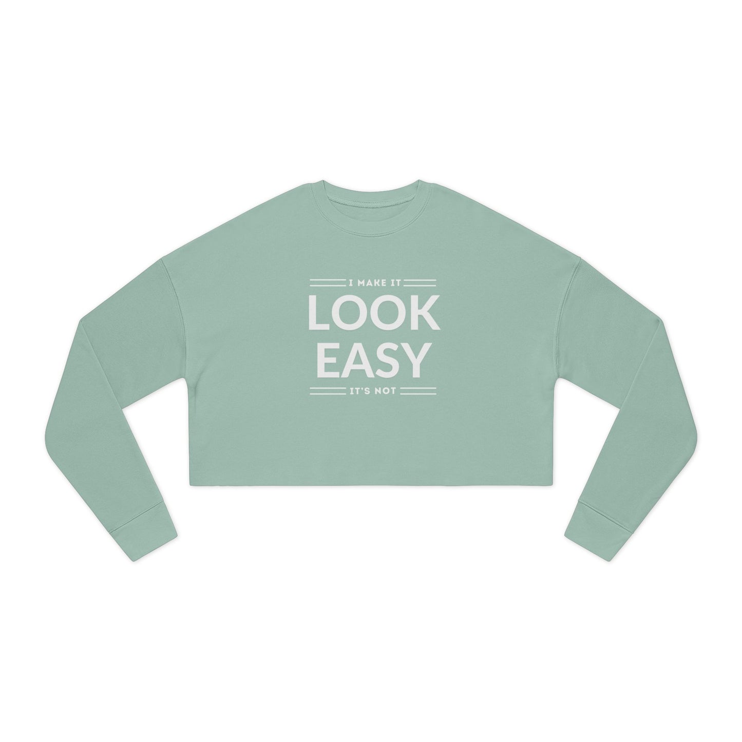 Women's Cropped Sweatshirt - 'I Make It Look Easy' | Cozy Casual Style, Everyday Wear