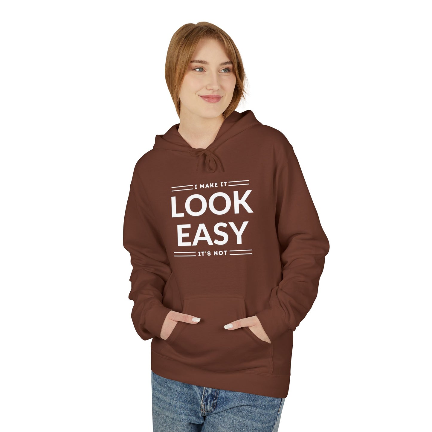 I Make It Look Easy Unisex Hoodie