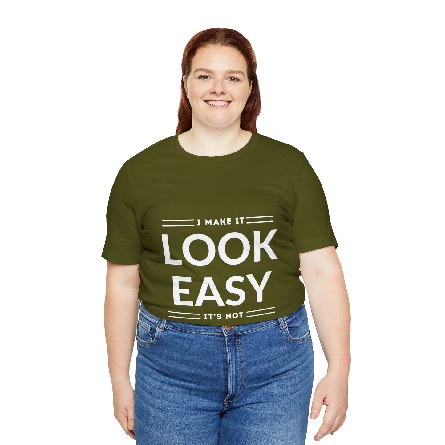 I Make it Look Easy Graphic Tee| Motivational Quote | Funny Shirt for Everyday Wear