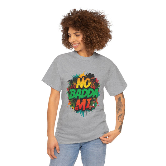 No Badda Mi T-Shirt