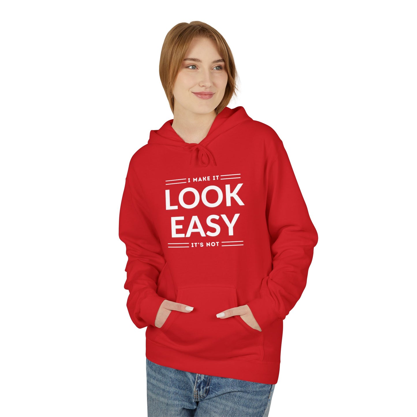 I Make It Look Easy Unisex Hoodie