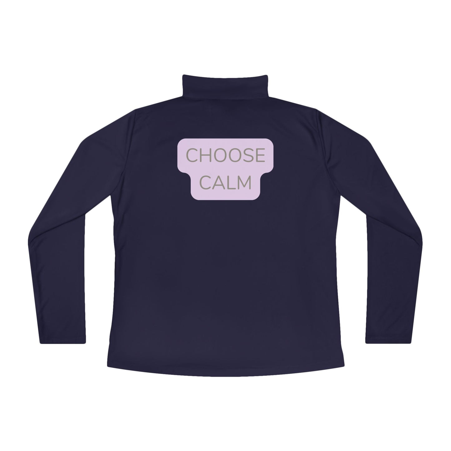 Ladies Quarter-Zip Pullover — "Choose Calm" Relaxed Pullover
