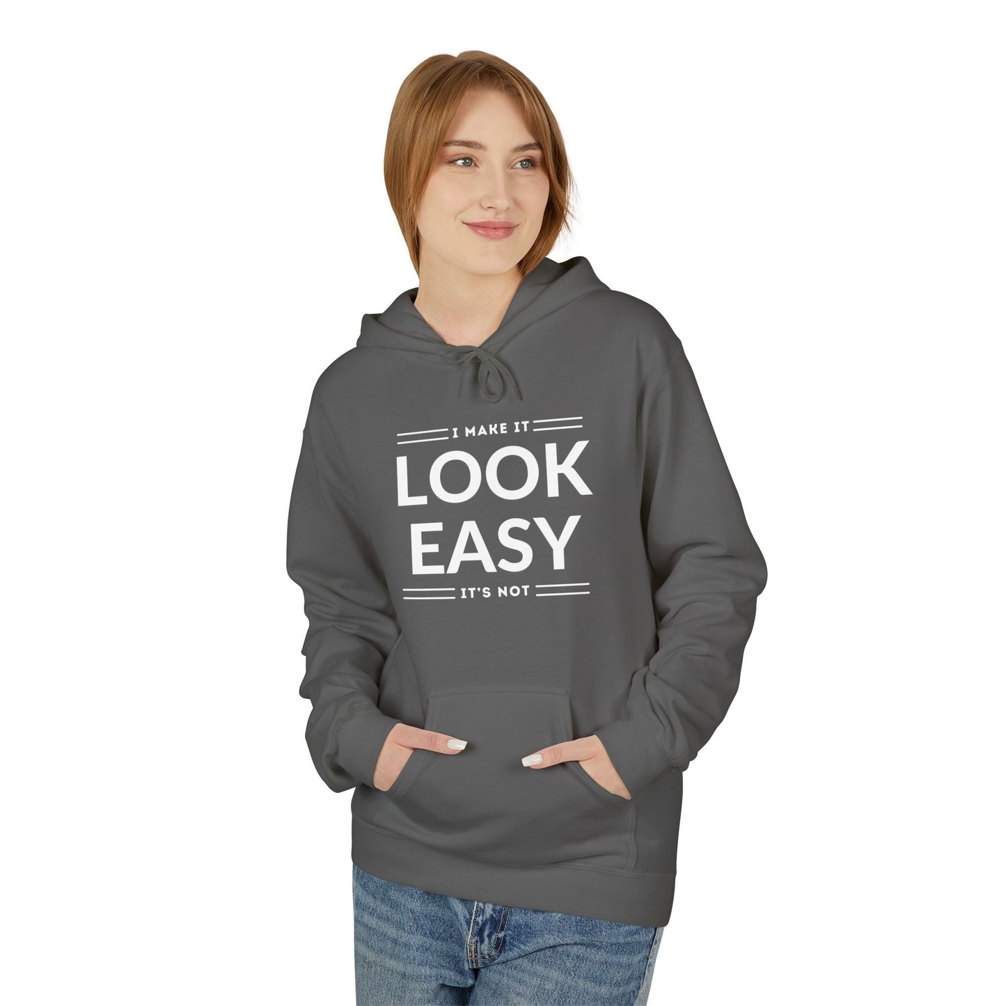 I Make It Look Easy Unisex Hoodie